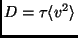 $\displaystyle D=\tau \langle v^2 \rangle$