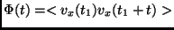 $\displaystyle \Phi(t)=<v_x(t_1)v_x(t_1+t)>$