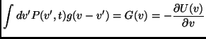 $\displaystyle \int dv'P(v',t)g(v-v')=G(v)=-\frac{\partial U(v)}{\partial v}$