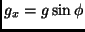 $ g_x=g\sin{\phi}$