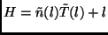 $\displaystyle H=\tilde{n}(l)\tilde{T}(l)+l$