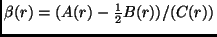 $ \beta(r)=(A(r)-\frac{1}{2}B(r))/(C(r))$