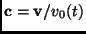 $ \mathbf{c}=\mathbf{v}/v_0(t)$