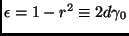 $ \epsilon=1-r^2\equiv 2d\gamma_0$