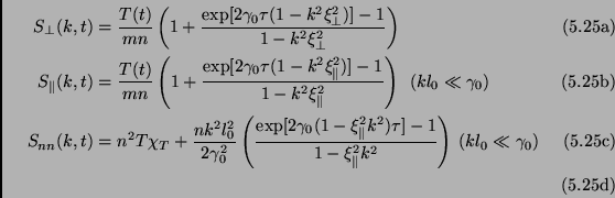 \begin{subequations}\begin{align}S_\perp(k,t)&=\frac{T(t)}{mn} \left(1+\frac{\ex...
..._\parallel^2k^2} \right) \:(kl_0 \ll \gamma_0) \  \end{align}\end{subequations}