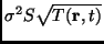 $ \sigma^2
S \sqrt{T(\mathbf{r},t)}$