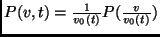 $ P(v,t)=\frac{1}{v_0(t)}P(\frac{v}{v_0(t)})$