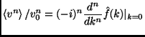 $\displaystyle \left<v^n\right>/v_0^n=(-i)^n \frac{d^n}{dk^n} \hat{f}(k)\vert _{k=0}$