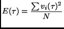 $\displaystyle E(\tau)=\frac{\sum v_i(\tau)^2}{N}$