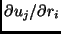 $ \partial u_j/\partial r_i$