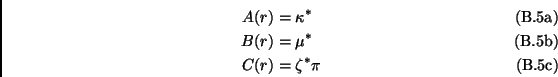 \begin{subequations}\begin{align}A(r)&=\kappa^*\  B(r)&=\mu^*\  C(r)&=\zeta^* \pi \end{align}\end{subequations}