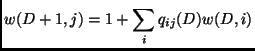 $\displaystyle w(D+1,j)=1+\sum_i q_{ij}(D)w(D,i)$