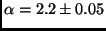 $ \alpha=2.2 \pm
0.05$