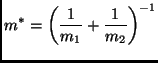 $\displaystyle m^*=\left(\frac{1}{m_1}+\frac{1}{m_2} \right)^{-1}$