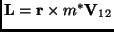 $ \mathbf{L}=\mathbf{r} \times m^* \mathbf{V}_{12}$