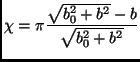 $\displaystyle \chi=\pi \frac{\sqrt{b_0^2+b^2}-b}{\sqrt{b_0^2+b^2}}$