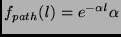 $ f_{path}(\mathit{l})=e^{-\alpha \mathit{l}}
\alpha$