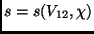 $ s=s(V_{12},\chi)$