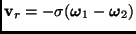 $ \mathbf{v}_r=-\sigma(\boldsymbol{\omega}_1-\boldsymbol{\omega}_2)$