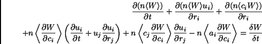 \begin{displaymath}\begin{split}\frac{\partial(n \langle W \rangle)}{\partial t}...
...tial c_i} \right \rangle =\frac{\delta W}{\delta t} \end{split}\end{displaymath}