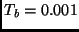 $ T_b=0.001$