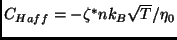 $ C_{Haff}=-\zeta^*nk_B\sqrt{T}/\eta_0$