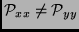 $ \mathcal{P}_{xx} \neq \mathcal{P}_{yy}$