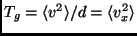 $ T_g=\langle v^2 \rangle/d=\langle v_x^2
\rangle$